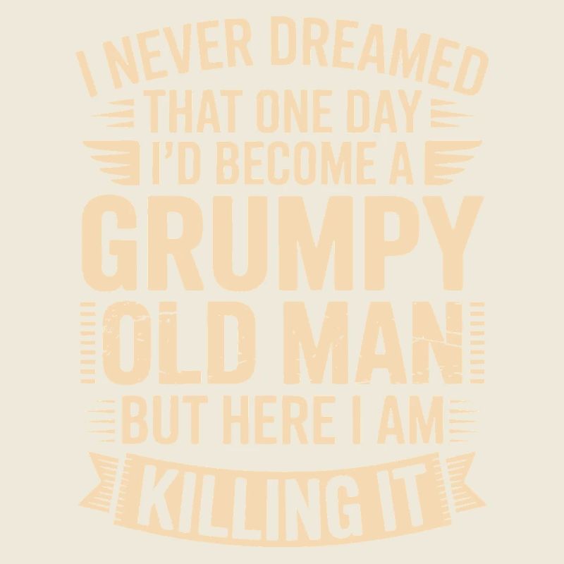 Grumpy Old Man Killing It