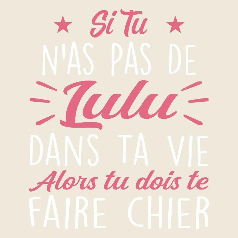 Si Tu N'as Pas De Lulu Dans Ta Vie Cadeau