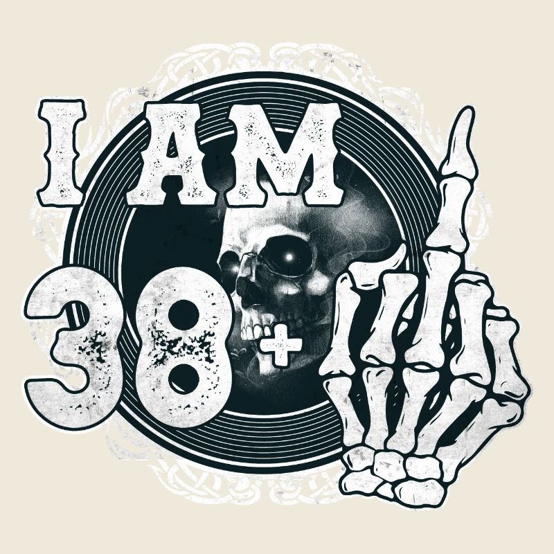 I'm 38 plus 1 middle finger Skull funny 39th