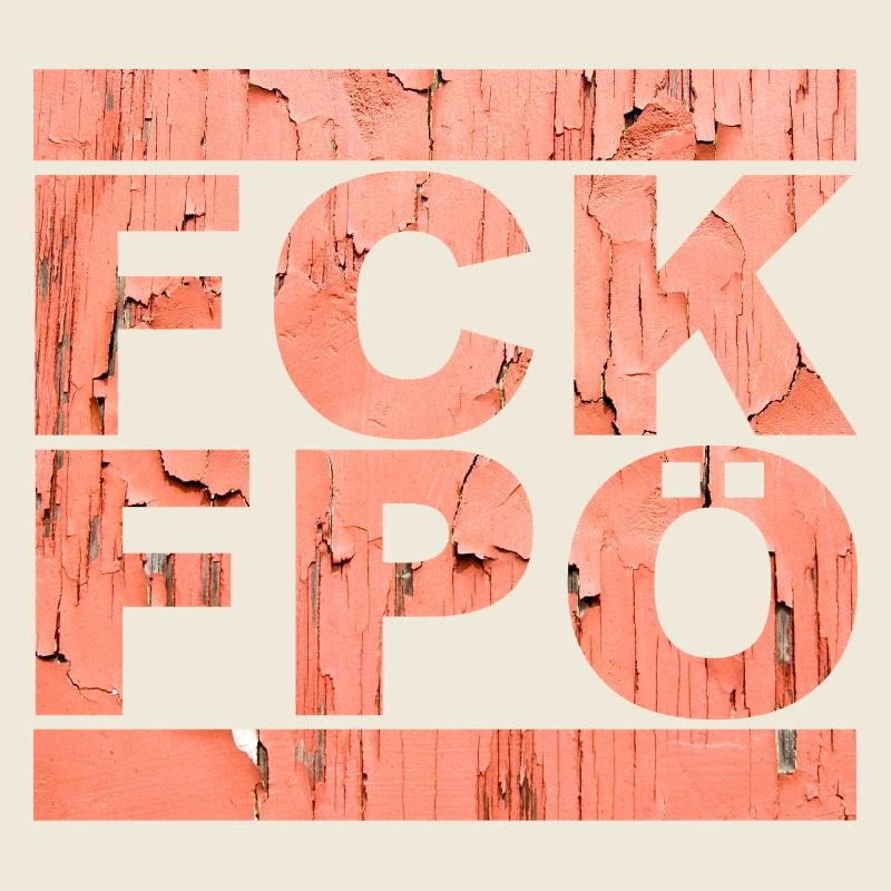 FCK FPÖ - Zeichen setzen gegen Rechts