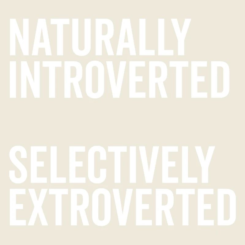 Naturally Introverted Selectively Extroverted