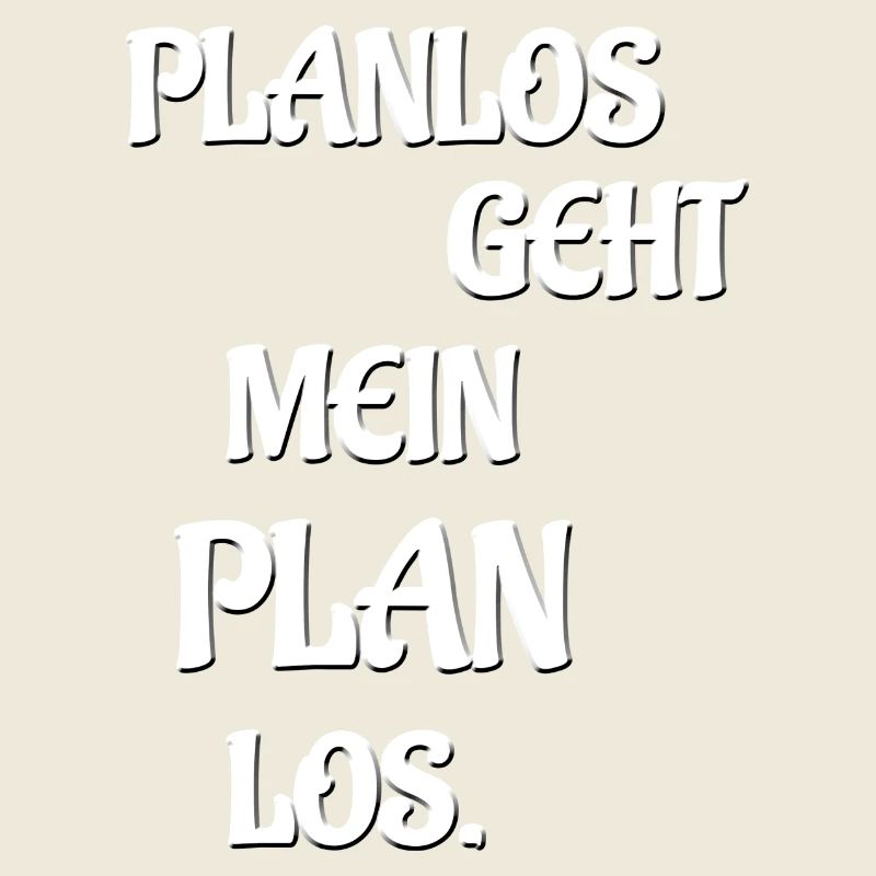 PLANLOS GEHT MEIN PLAN LOS
