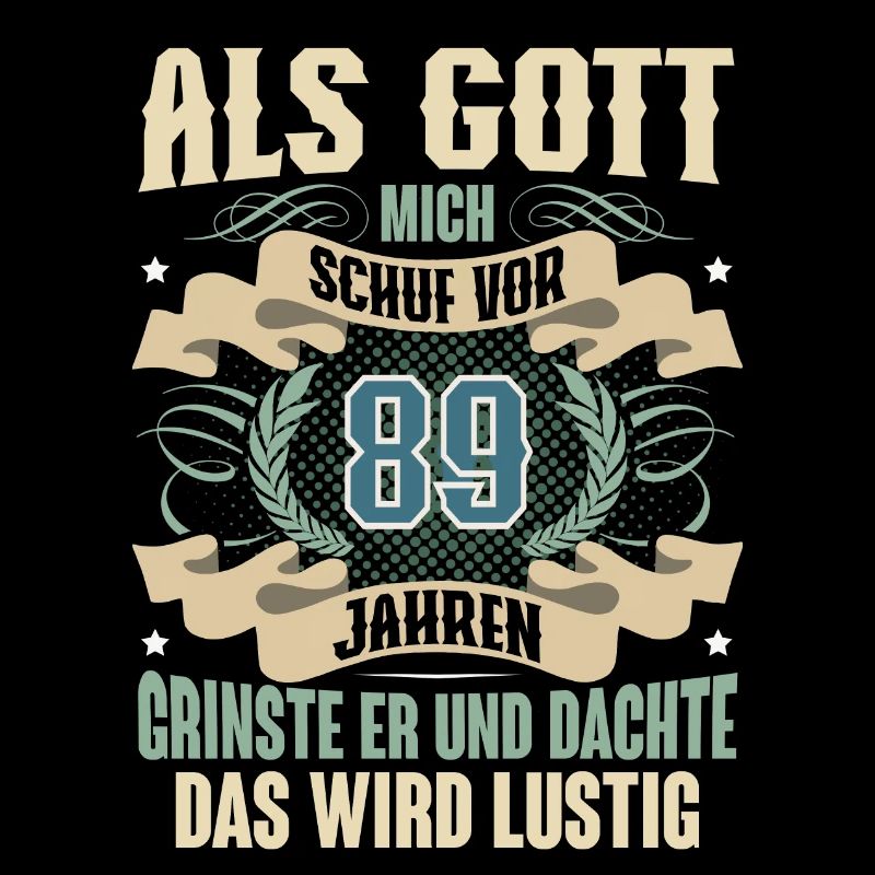 89. Geburtstag Als Gott Mich Schuf Vor
