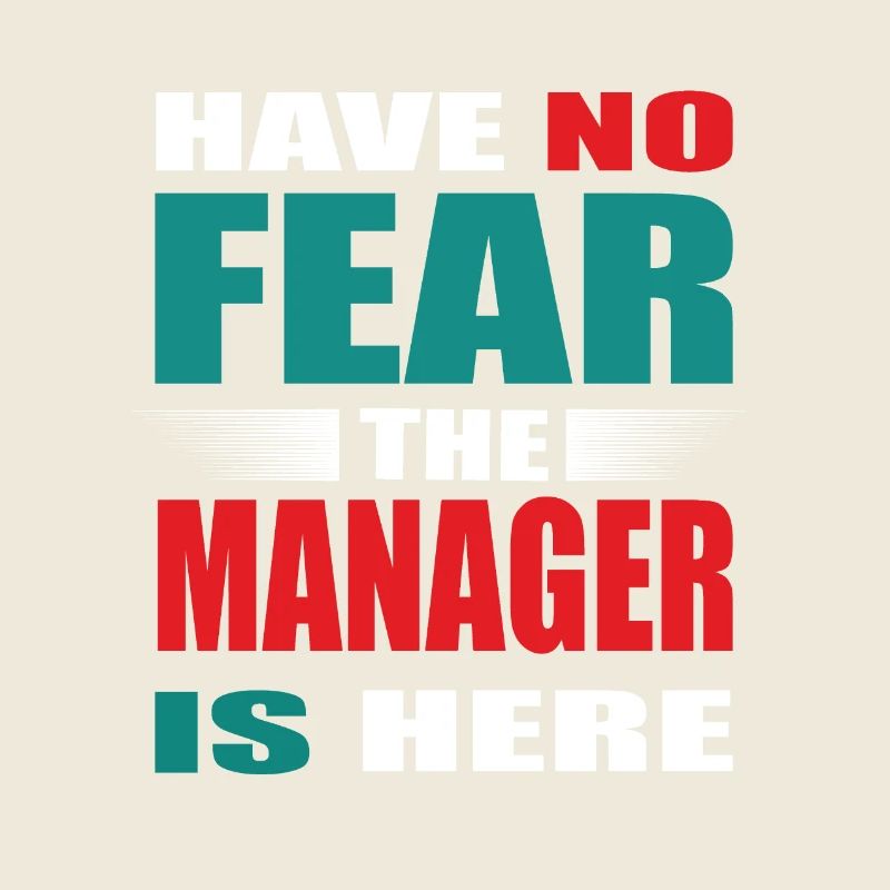 N’ayez crainte, le manager est là