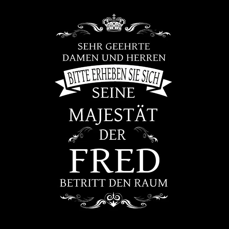 Sa Majesté Fred entre dans la pièce