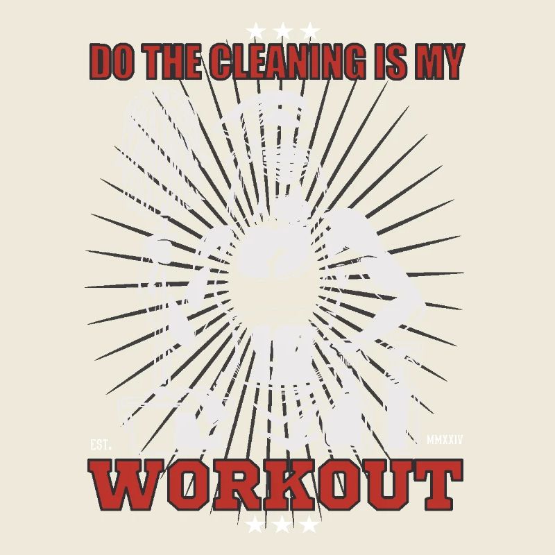 Cleaning Ladies Design - Cleaning is my workout