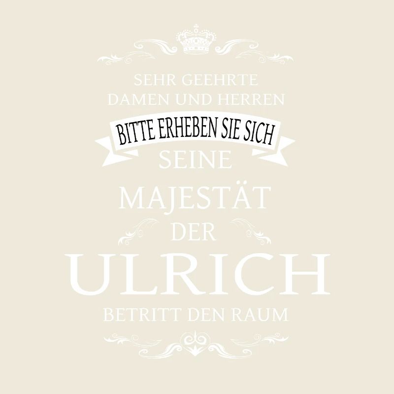 Sa Majesté Ulrich entre dans la pièce