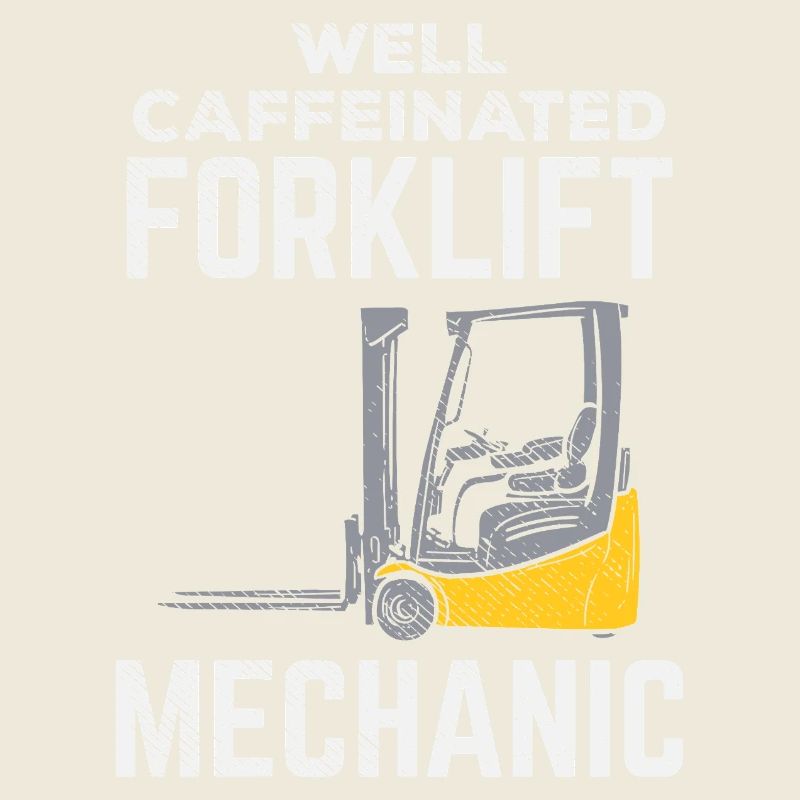 Well Caffeinated Forklift Mechanic Tee Design