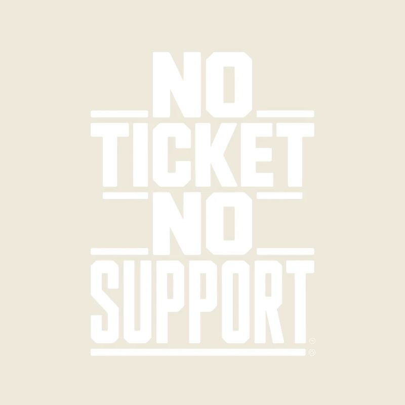 No Ticket No Support Computer Scientist IT Administrator