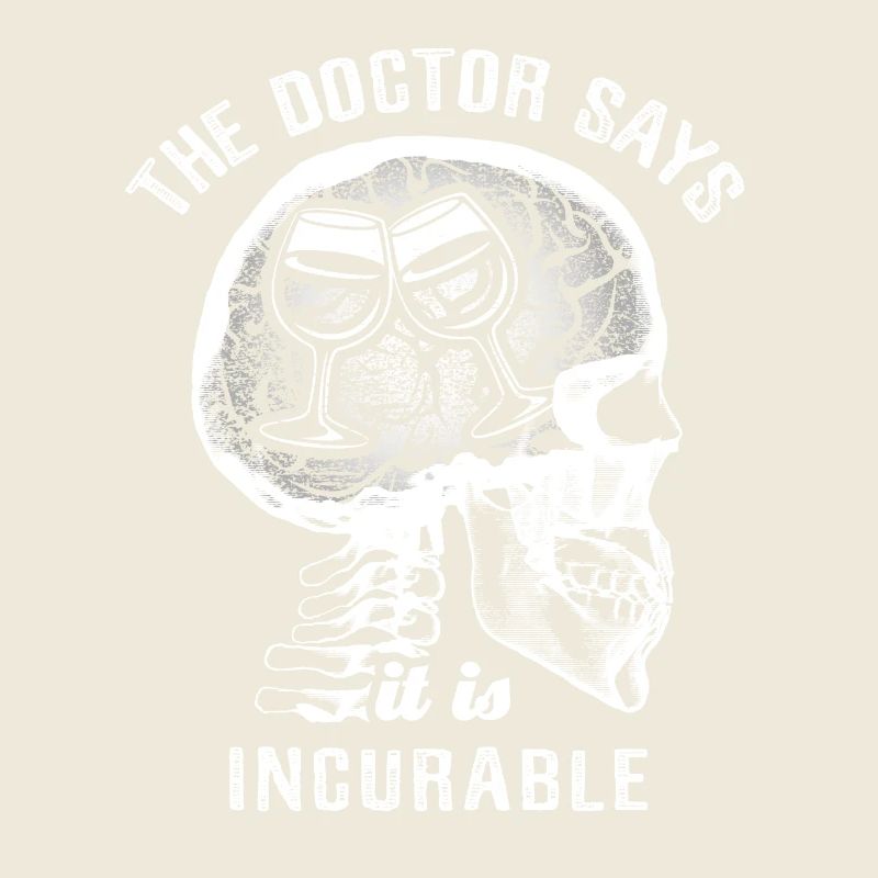 The doctor says it's incurable - wine