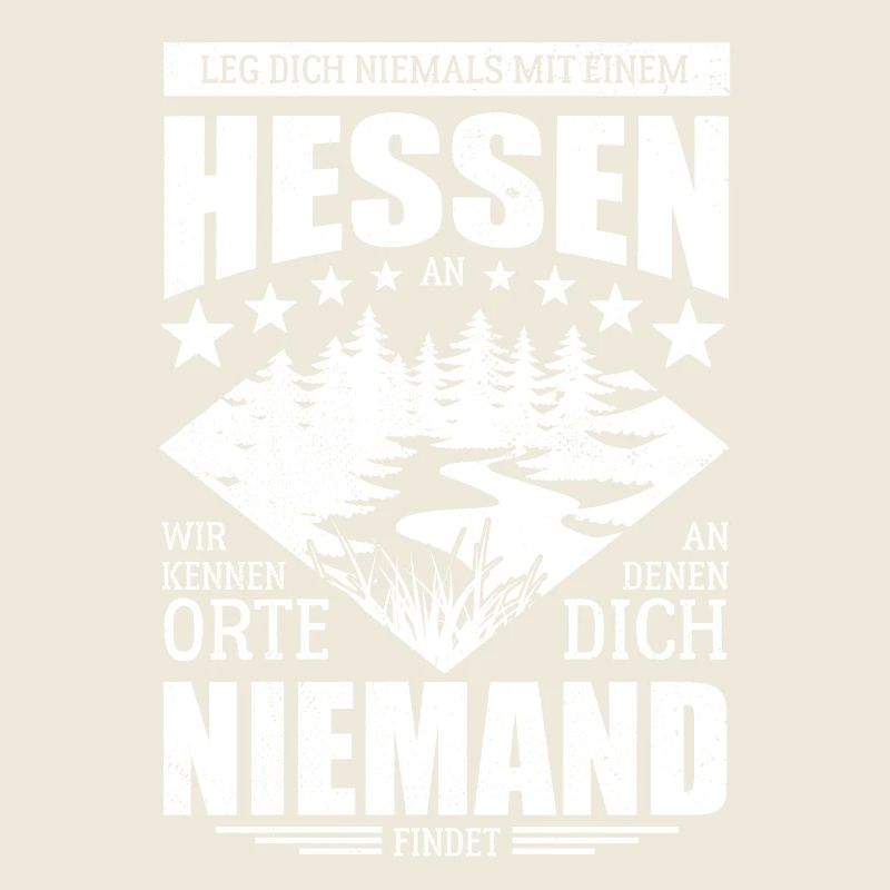 Leg dich nicht mit einem Hessen an - Spruch