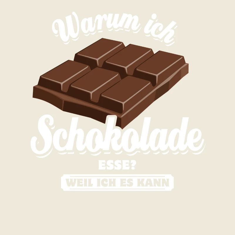Warum ich Schokolade esse? Weil ich es kann