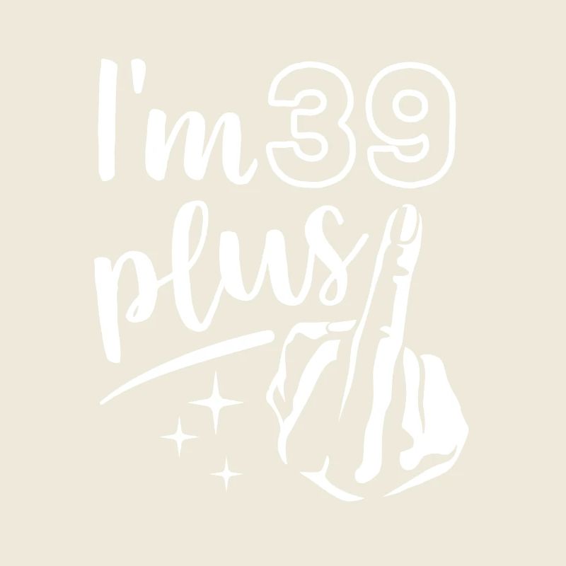 Ich bin 39 plus 1, Mittelfinger 40. Geburtstag