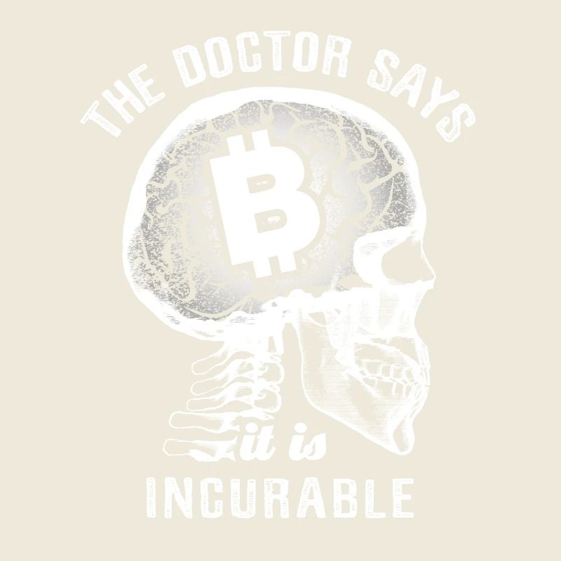 The doctor says it's incurable - Bitcoin