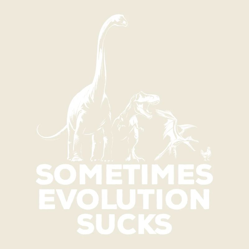 Sometimes Evolution sucks - Dinosaurier - Huhn