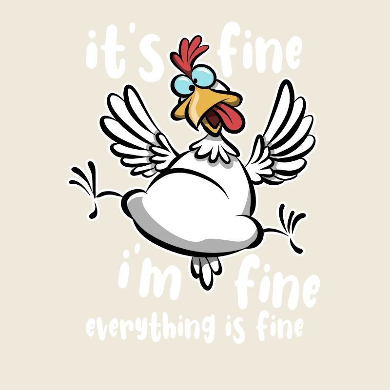 Huhn - It's fine, I'm fine, everything is fine