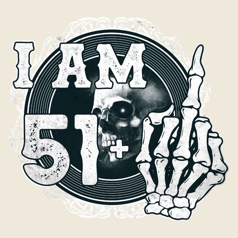 I'm 51 plus 1 middle finger Skull funny 52nd