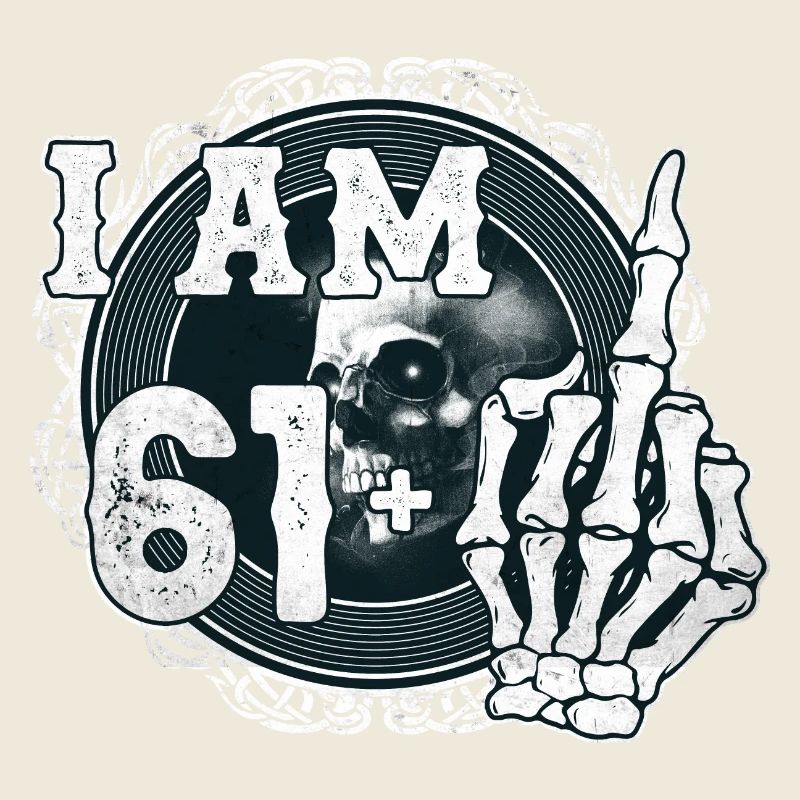 I'm 61 plus 1 middle finger Skull funny 62nd