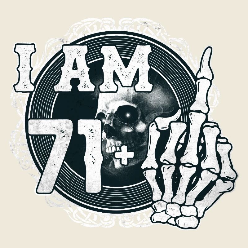 I'm 71 plus 1 middle finger Skull funny 72nd
