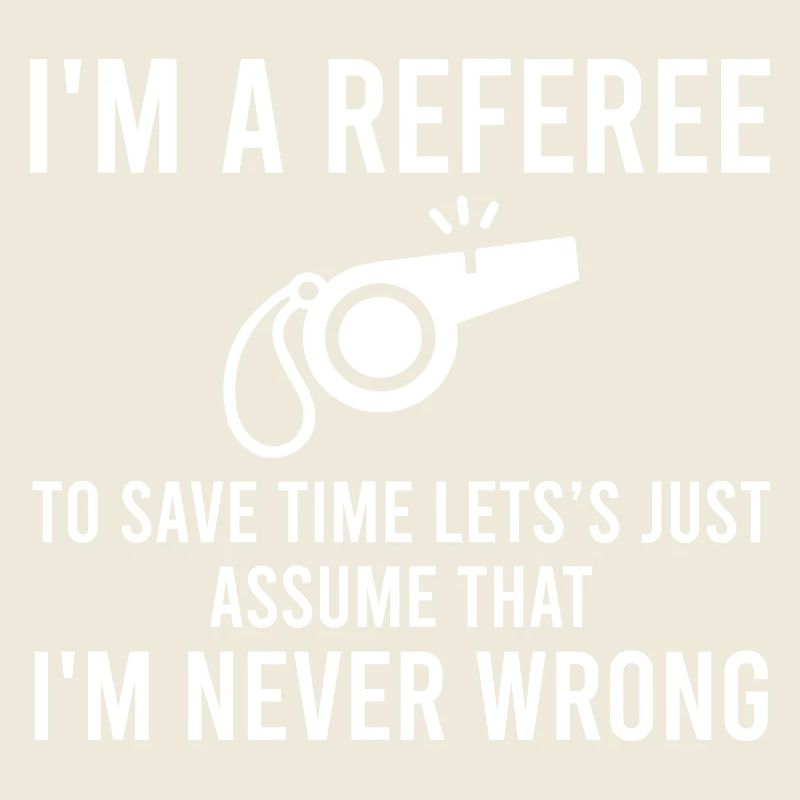 I'm A Referee Ref Umpire Linesman Referee Dad