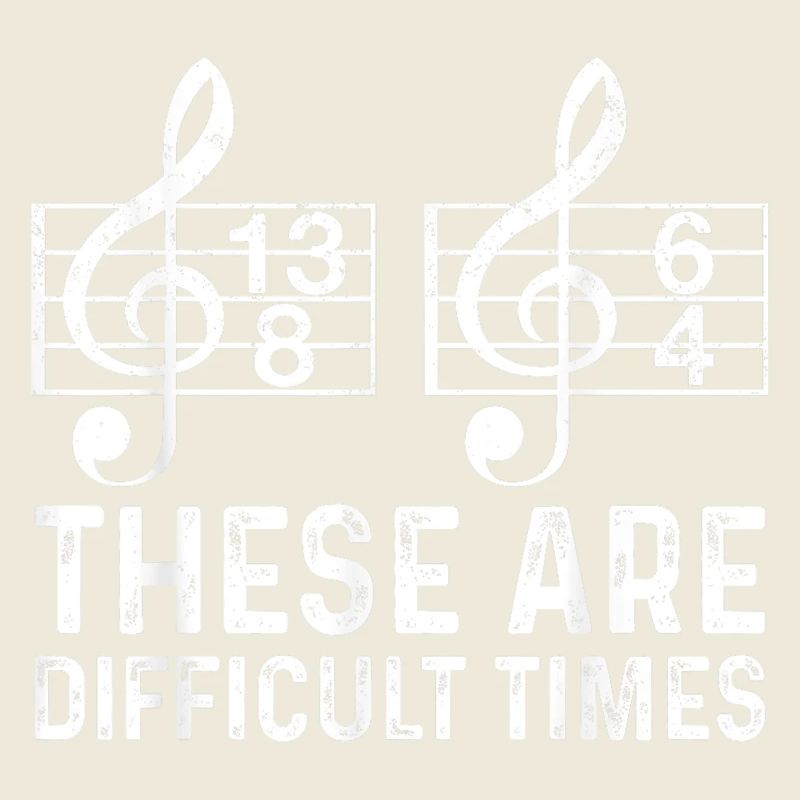 Ce sont des temps difficiles Citation drôle Musicien