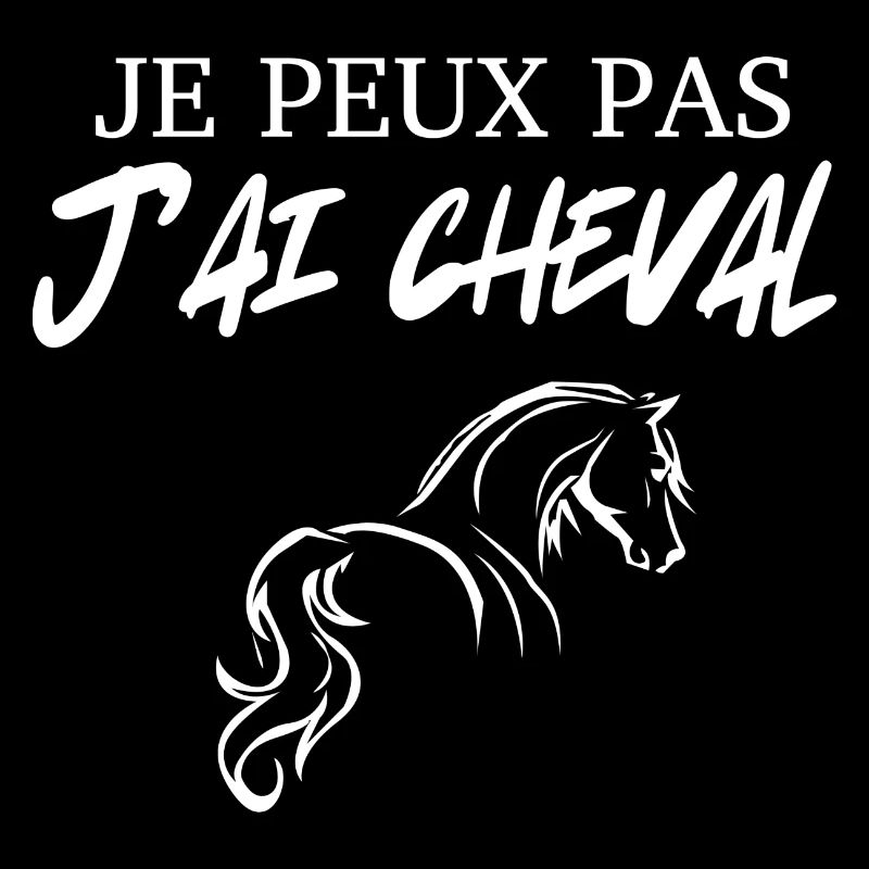 je peux pas ' ai cheval
