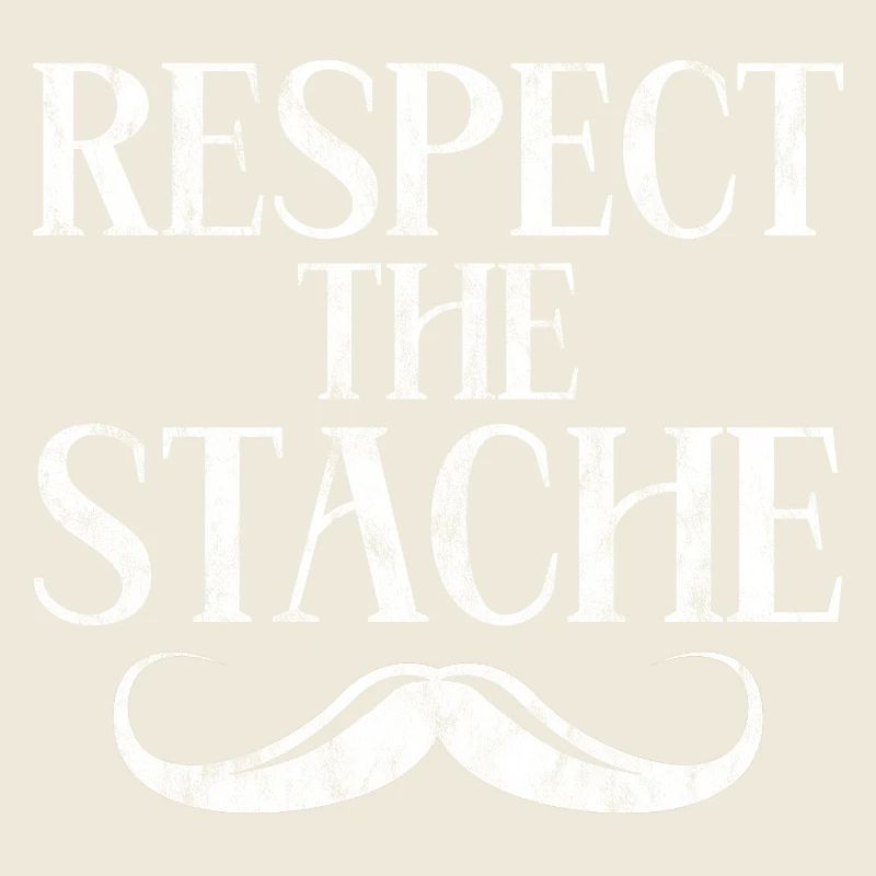 Respect The Stache 3