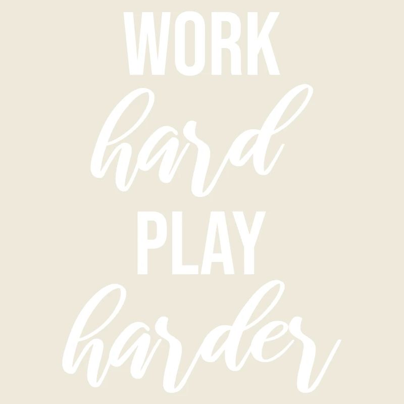 Travailler dur, jouer plus dur, drôle, motivation, dire