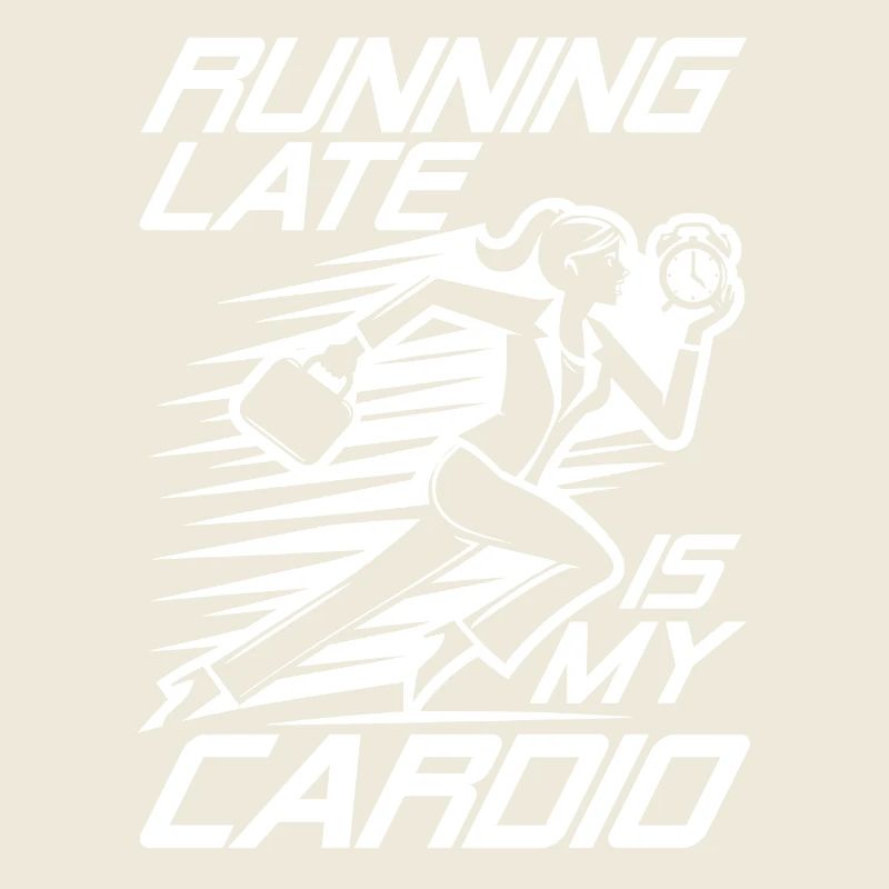 Running Late is My Cardio
