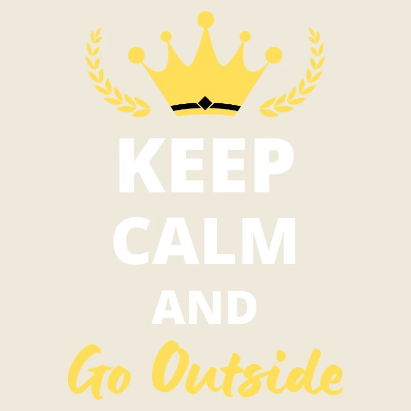 Keep Calm and Go Outside