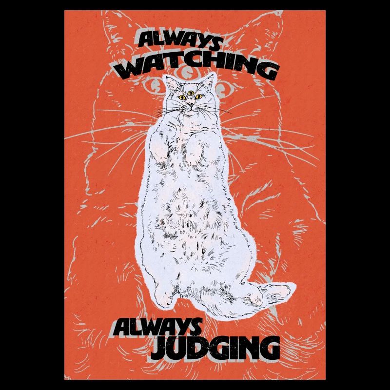 ALWAYS WATCHING, ALWAYS JUDGING