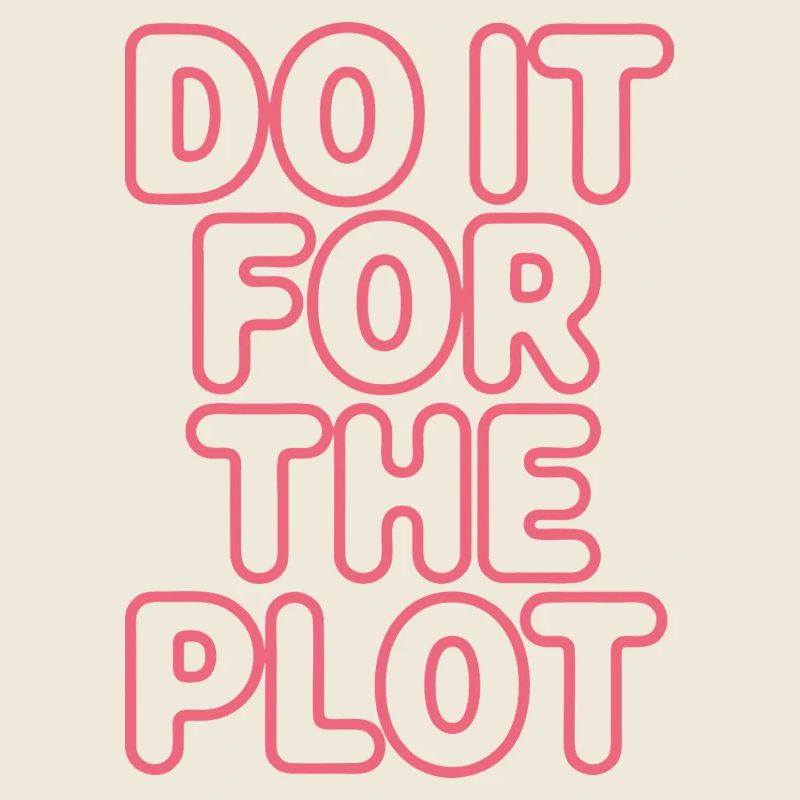 Do It For The Plot Neon