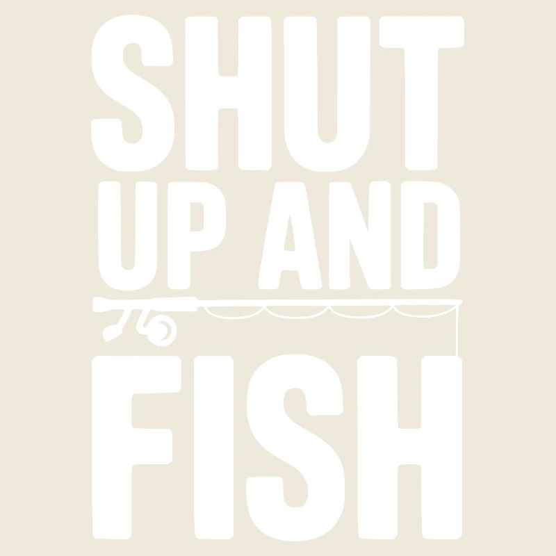 Shut Up and Fish