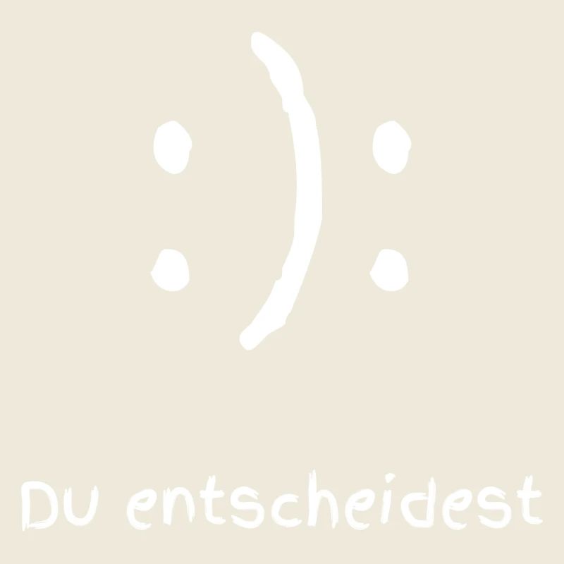 Happy oder Sad Du entscheidest
