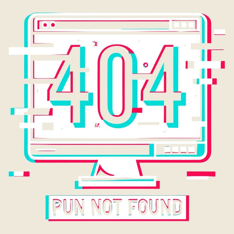 Error 404 Pun Not Found