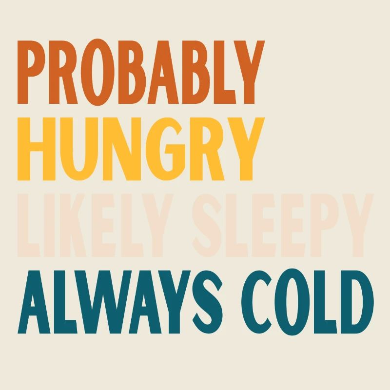 Vintage probably hungry likely sleepy always cold