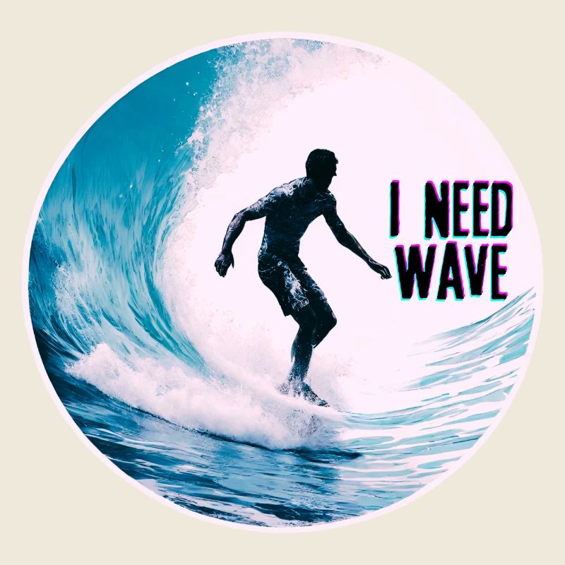 Surfer on the Wave Need Wave