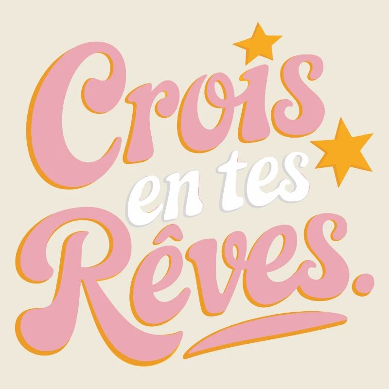 Crois en tes rêves