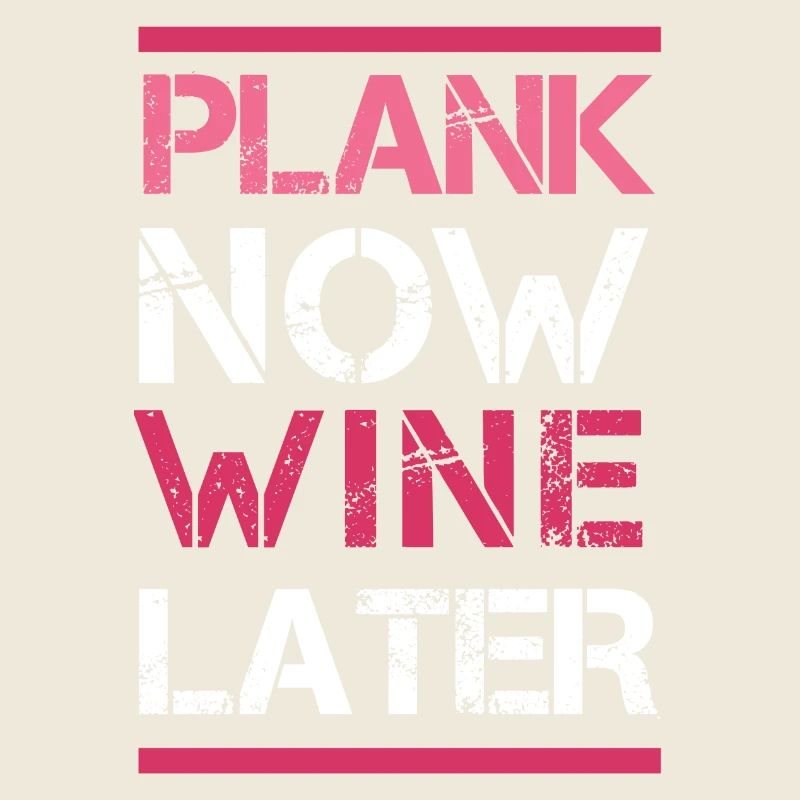 Plank Now Wein später