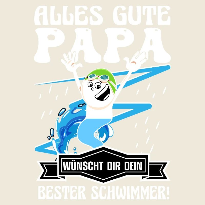 Alles gute Papa wünscht dein bester Schwimmer 