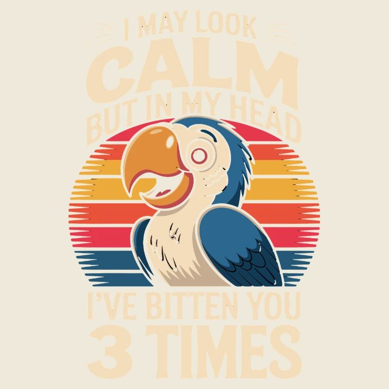  Papagei Spruch I May Look Calm But In My Head Ive