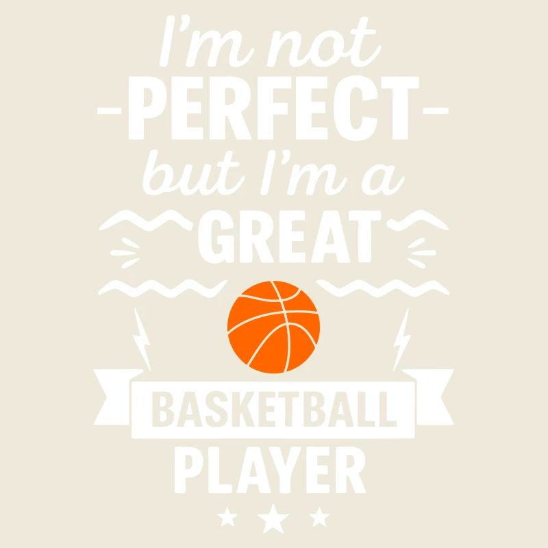 Ich bin nicht perfekt, aber ich bin ein großartiger Basketballspieler