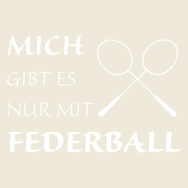 Nur mit Federball