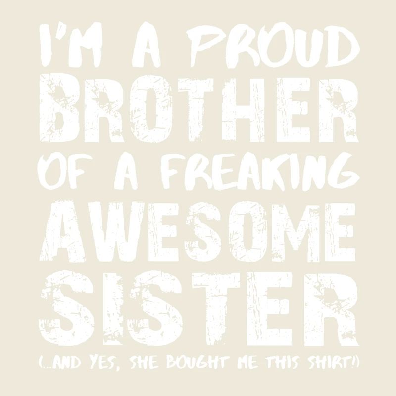 Ich bin ein stolzer Bruder einer herrlichen