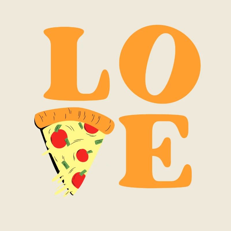 Love pizza
