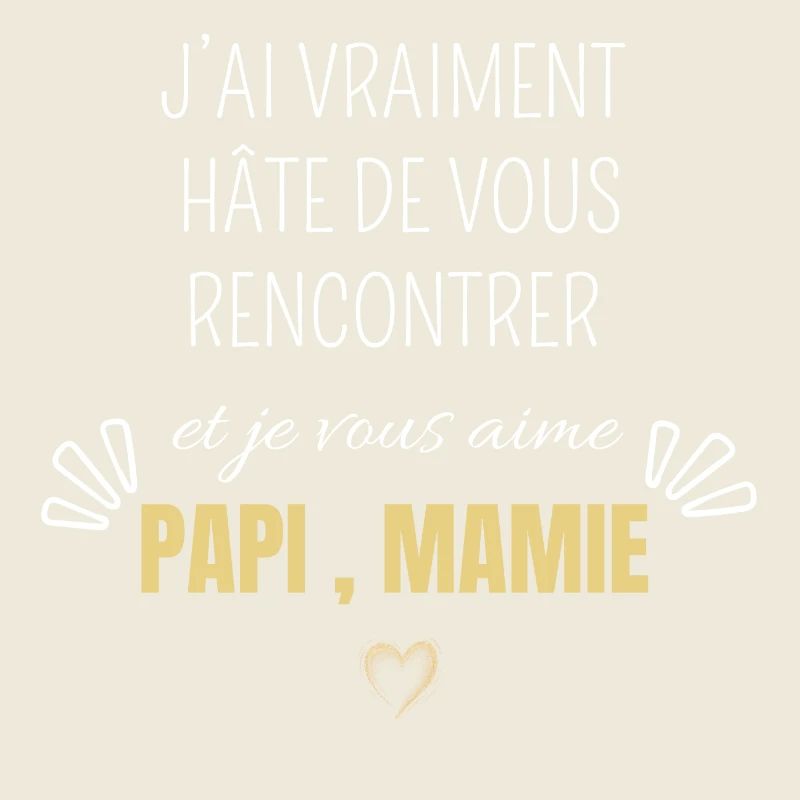 J’ai vraiment hâte de vous rencontrer papi mamie