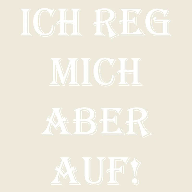 Ich reg mich aber auf