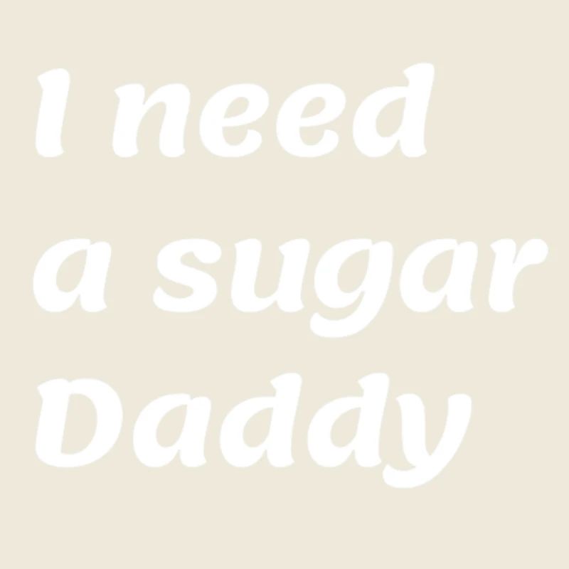 J’ai besoin d’un sugar daddy