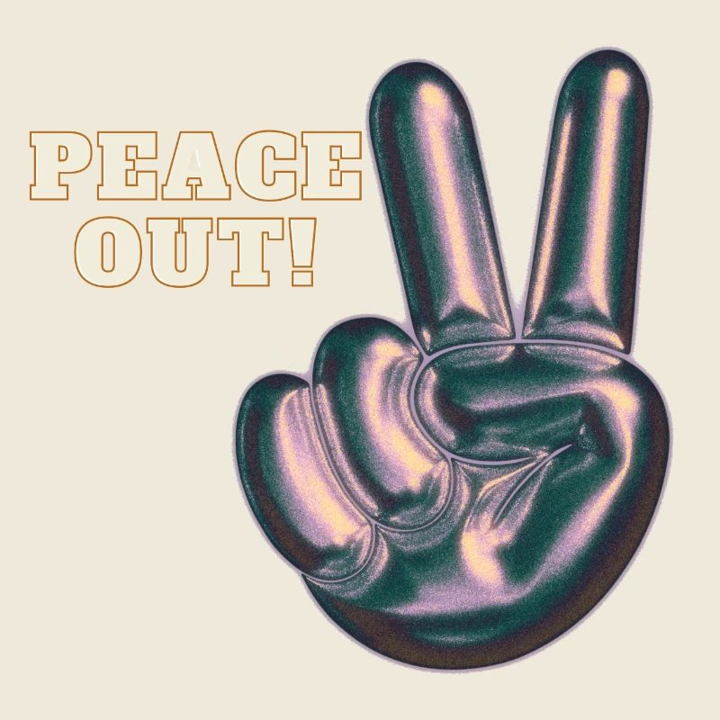 Peace out!