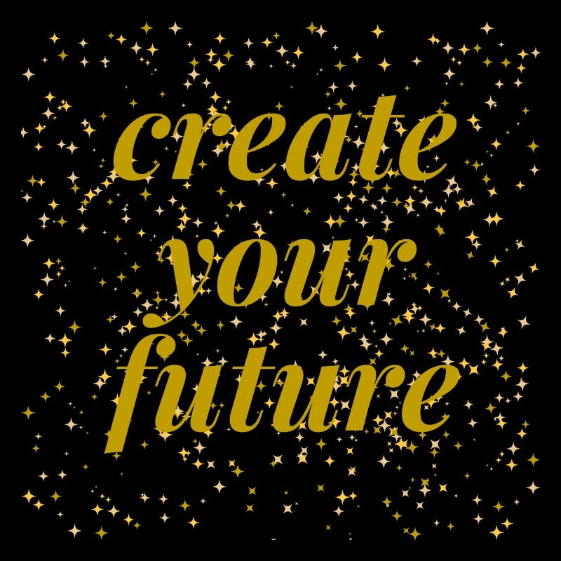 create your future